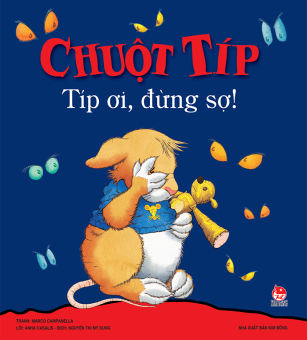 Kim Đồng - Chuột Típ Típ ơi, đừng sợ!