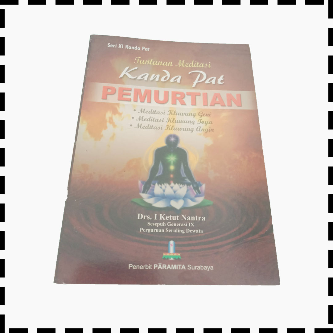 Buku Seri 11 Kanda Pat Empat Pemurtian Meditasi Kluwung Geni Toya Angin Agama Hindu I Ketut Nantra