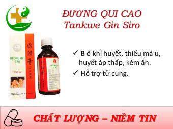 Đương Qui Cao – Tankwe Gin Siro-B.ổ khí huyế.t,thiếu m áu, huyế.t áp thấp, kém ăn