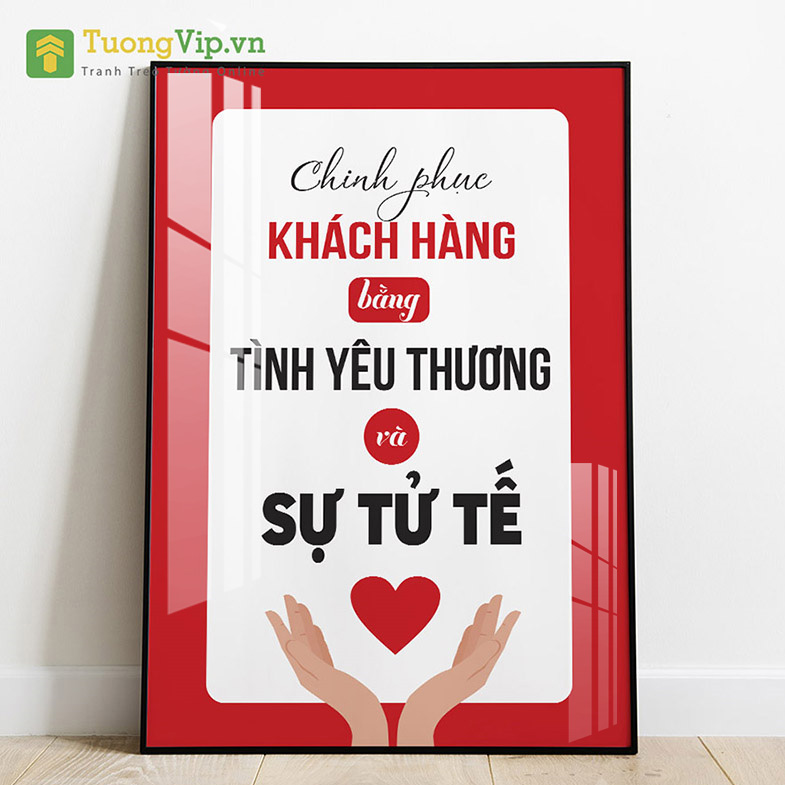 Tranh Laminate - Tranh Treo Tường Văn Phòng - Chinh Phục Khách Hàng Bằng Tình Yêu Thương Và Sự Tử Tế