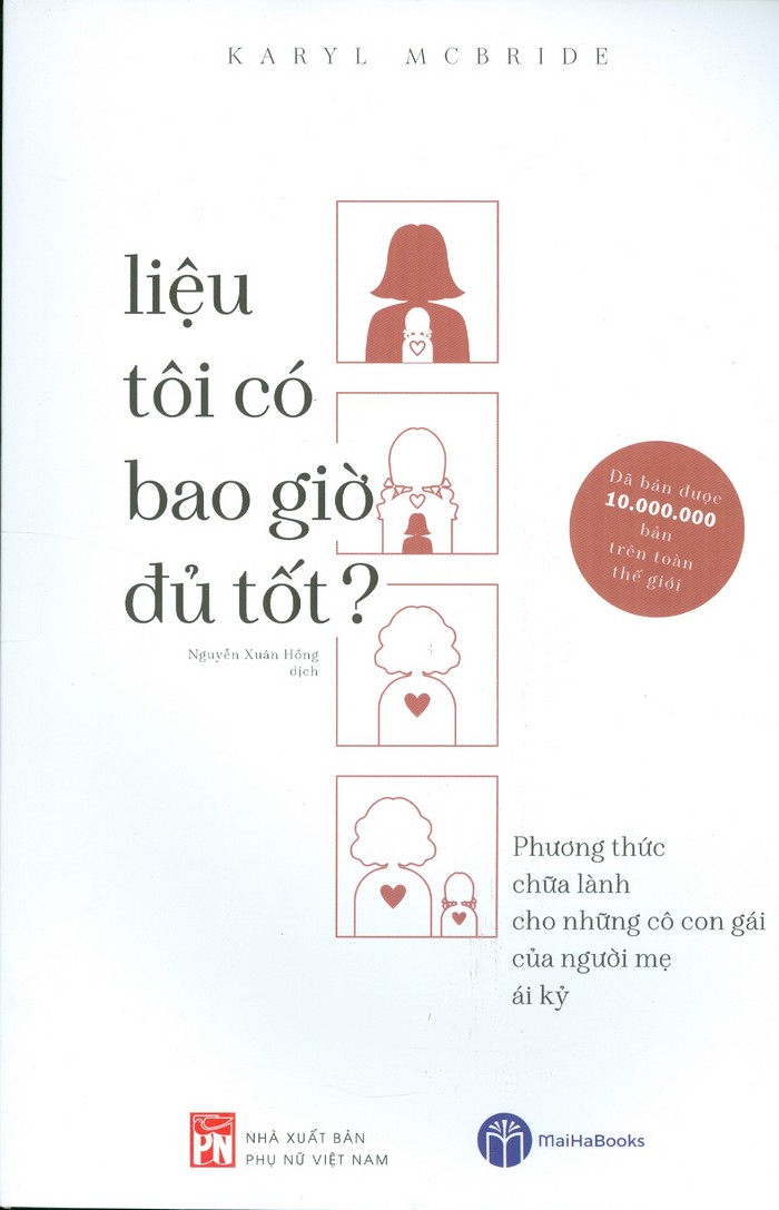 Liệu tôi có bao giờ đủ tốt? - Phương thức chữa lành cho những cô con gái của người mẹ ái kỷ