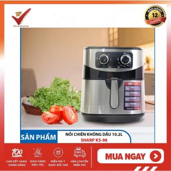 Nồi Chiên Không Dầu SHARP 10.2L Thái Lan KS-98 BẢO HÀNH 365 NGÀY