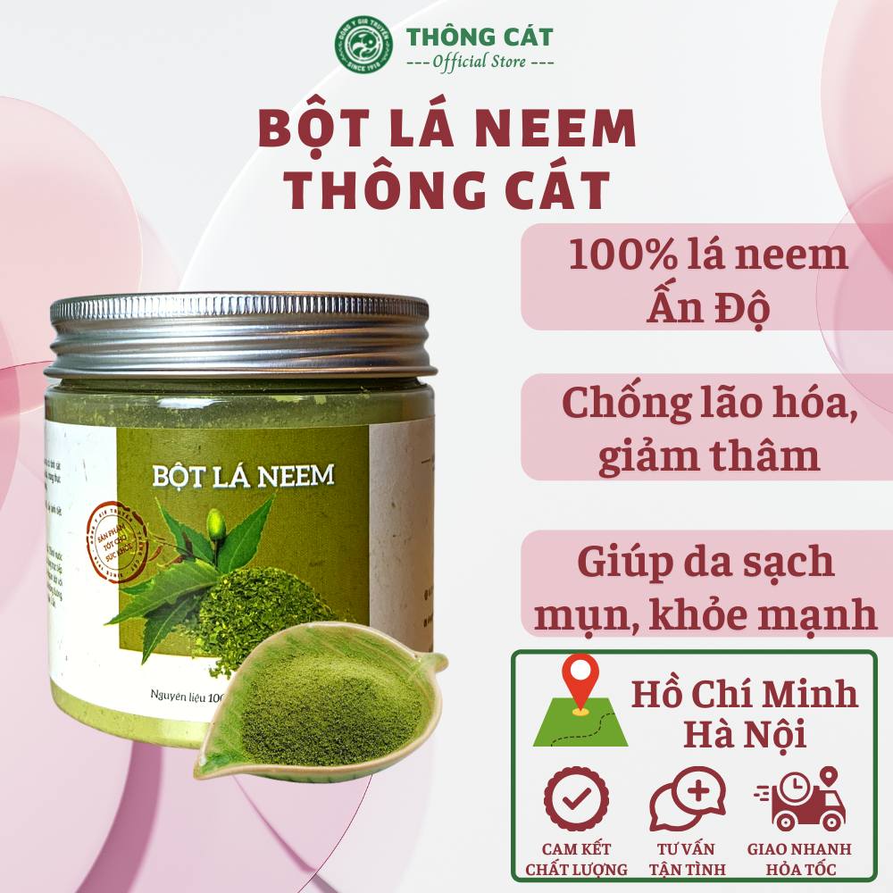 Bột Lá Neem THÔNG CÁT - Bột lá neem nguyên chất Ấn Độ giúp giảm mụn, mờ thâm, dưỡng da, bột đắp mặt nạ chứa nhiều dưỡng chất cho da khỏe mạnh