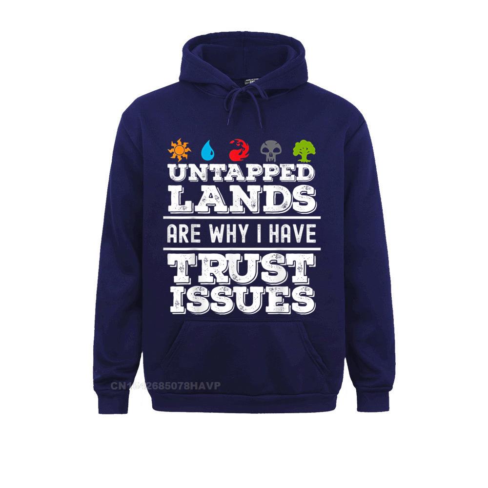 Untapped Lands Trust Issues Funny Magic Geek TCG Gift T-Shirt__97A3266 Men Sweatshirts Birthday Hoodies Prevalent Sportswears Long Sleeve Untapped Lands Trust Issues Funny Magic Geek TCG Gift T-Shirt__97A3266navy