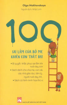 100 Sai Lầm Của Bố Mẹ Khiến Con Thất Bại