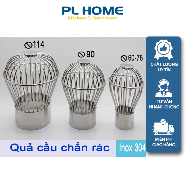 [HCM] Quả Cầu Chắn Rác Inox 304 Dày 3 Ly Dùng Ống 60 76 90 114 Bao Cứng Không Móp Méo Hàng Thủ Công
