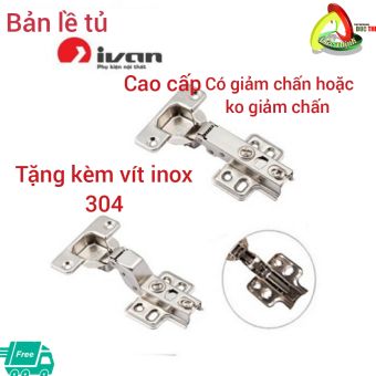 Bản lề cho cửa tủ hiệu Ivan cao cấp [ Có giẩm chấn hoặc không giảm chấn ] Dùng lắp đặt hoặc thay thế bản lề cho các loại cửa tủ