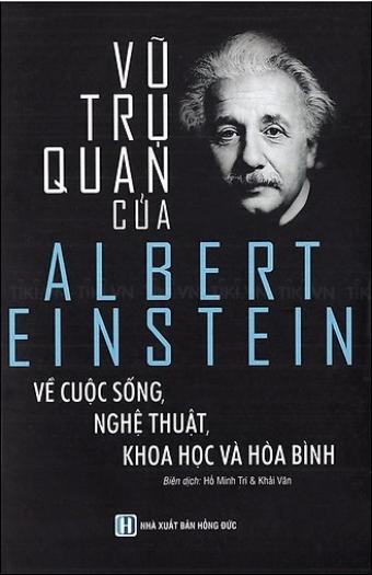 Fahasa - Vũ Trụ Quan Của Albert Einstein Về Cuộc Sống Nghệ Thuật, Khoa Học Và Hoà Bình