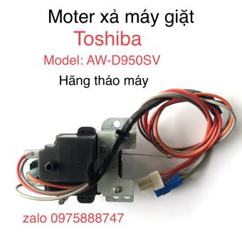 Moter xả máy giặt Toshiba model : AW-D950SV ( hãng tháo máy )