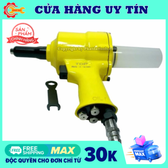 Sung Rút Đinh Tán,Rive Dùng Hơi-Đầu Rút Đinh TOP-Made in Taiwan