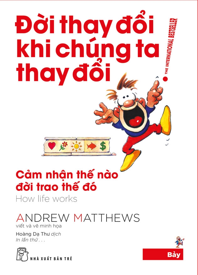 Sách nxb trẻ - đời thay đổi khi chúng ta thay đổi 07 - cảm nhận thế nào đời trao thế đó