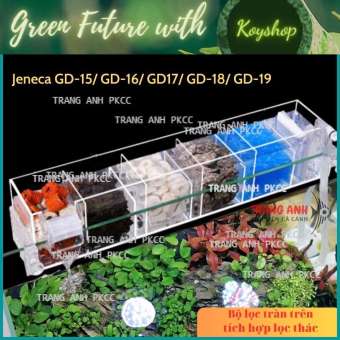 Bộ lọc tràn trên bể cá Jeneca GD-15/ GD-16/ GD-17/ GD-18/ GD-19, Lọc tràn trên tích hợp lọc thác đa chức năng lọc nước bể cá