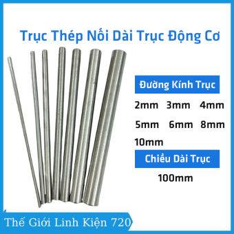 Trục thép nối dài trục động cơ dài 100mm trục 2mm / 3mm / 4mm / 5mm / 6mm / 8mm / 10mm
