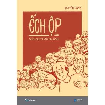 Sách - Ếch Ộp – Tuyển Tập Truyện Siêu Ngắn|Bản thường