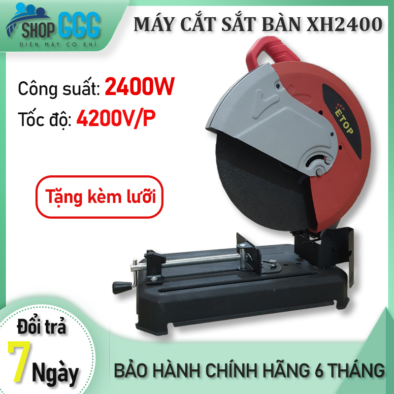 Máy cắt sắt, máy cắt bàn lưỡi 355mm chính hãng ETOP XH2400 công suất lớn 2400w | Tặng kèm lưỡi cắt | /Bảo hành 6 tháng