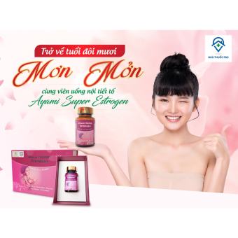 Cân bằng nội tiết AYAMI Super Estrogen Nhật Bản