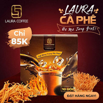 Cà phê nấm Linh chi và Cà phê Đông trùng Hạ thảo Laura Coffee - Laura Sunshine Nhật Kim Anh