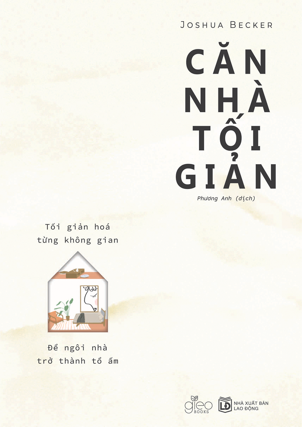 Căn nhà tối giản - tối giản hóa từng không gian, để ngôi nhà trở thành tổ ấm