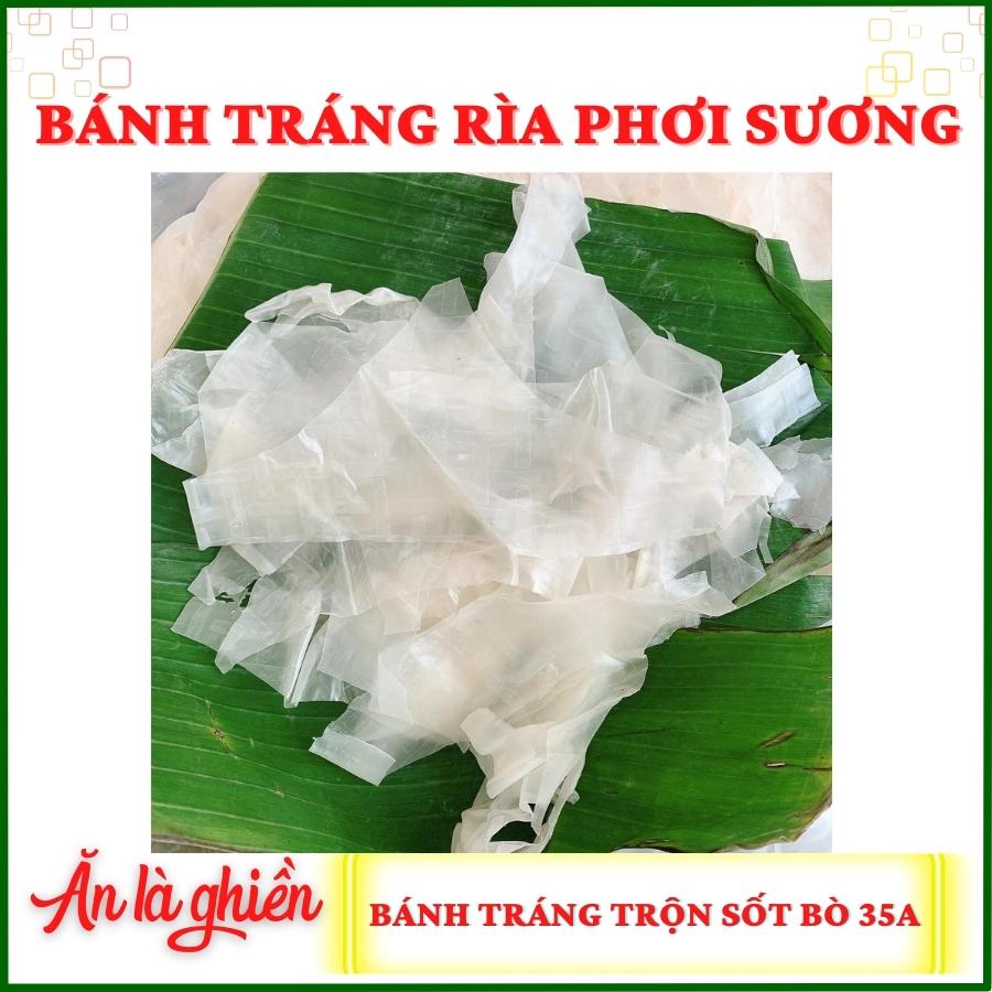 Bánh tráng rìa phơi sương dẻo mềm loại ngon chính gốc TÂY NINH- Bánh tráng trộn sốt bò 35A