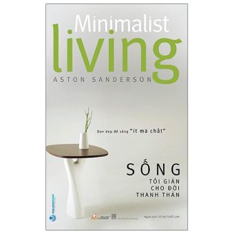 Fahasa - Dọn Dẹp Để Sống "Ít Mà Chất" - Sống Tối Giản Cho Đời Thanh Thản