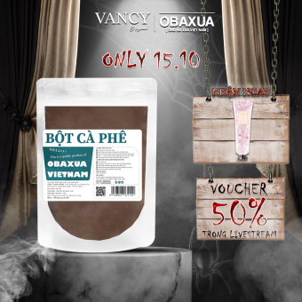 Bột cà phê nguyên chất Obaxua, Mặt nạ bột cà phê, Bột cà phê tẩy da chết, Bột cafe, Dưỡng trắng da, Vancy Original
