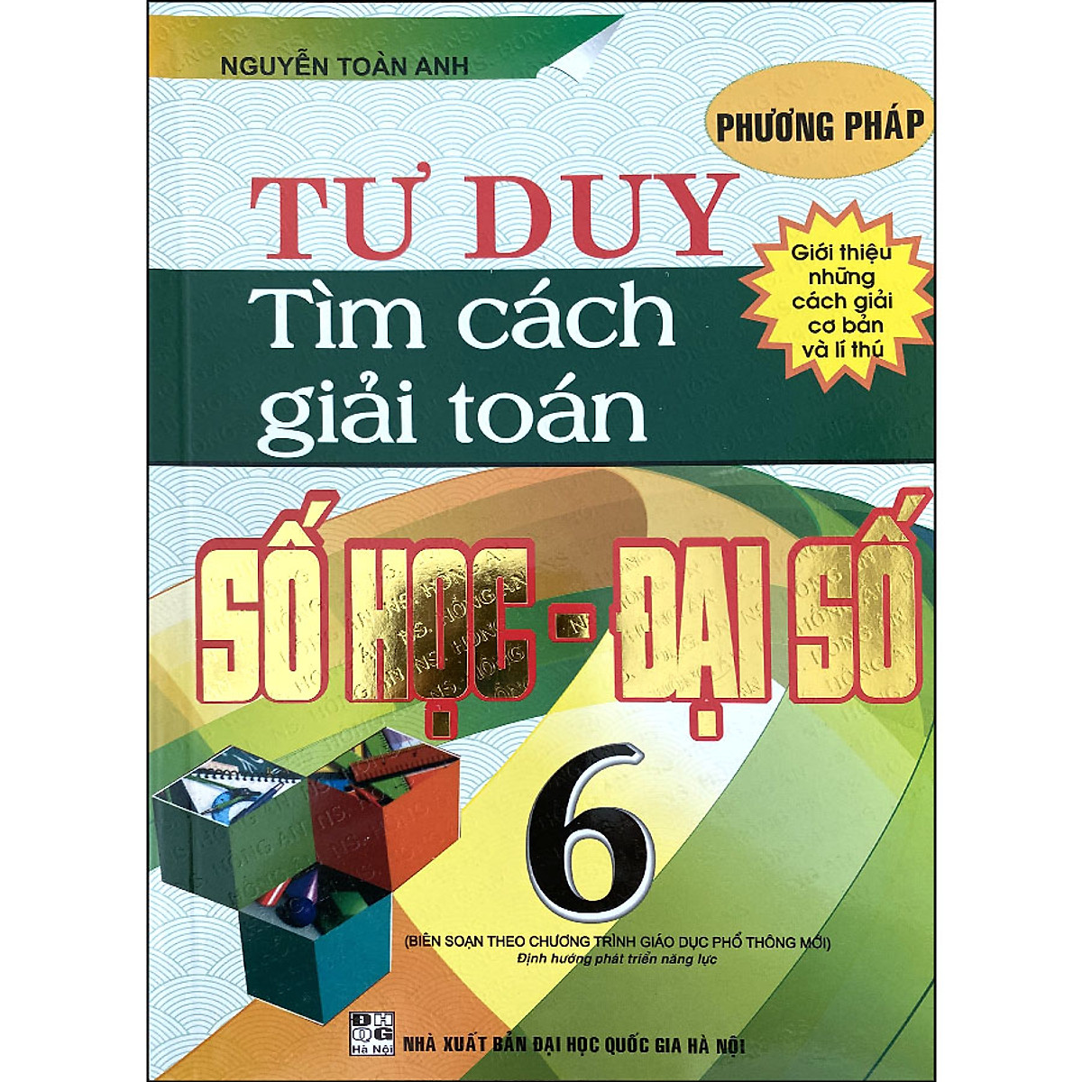 Sách Phương pháp tư duy tìm cách giải toán Số học - Đại số 6 - Nhà sách Học Liệu