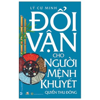 Fahasa - Đổi Vận Cho Người Mệnh Khuyết - Quyển Thu Đông (Tái Bản)