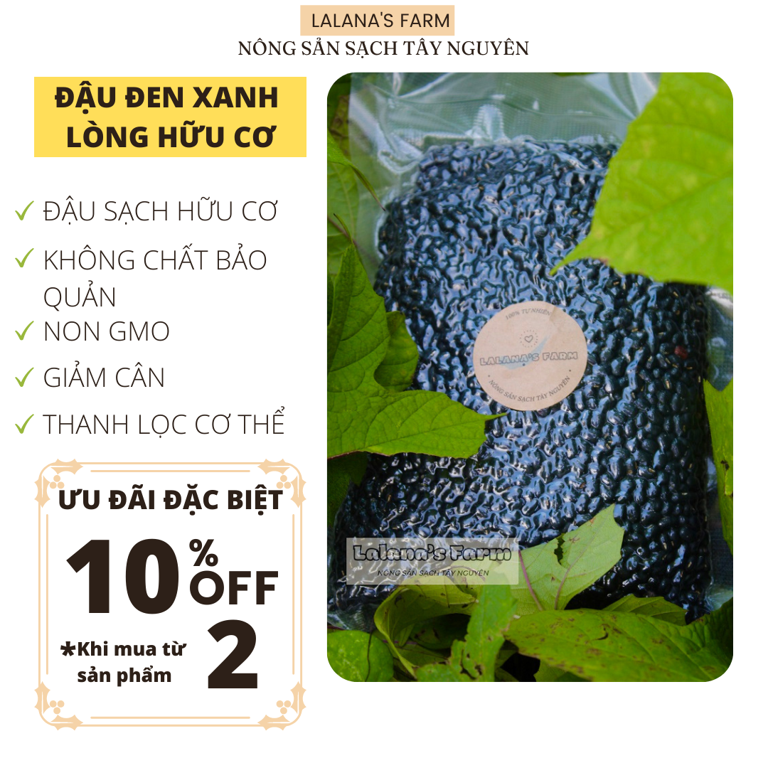 Đậu Đen Xanh Lòng Oganic giống thuần - Đậu đen quê sạch, hạt đều - Lalana's Farm Nông Sản Sạch Tây Nguyên