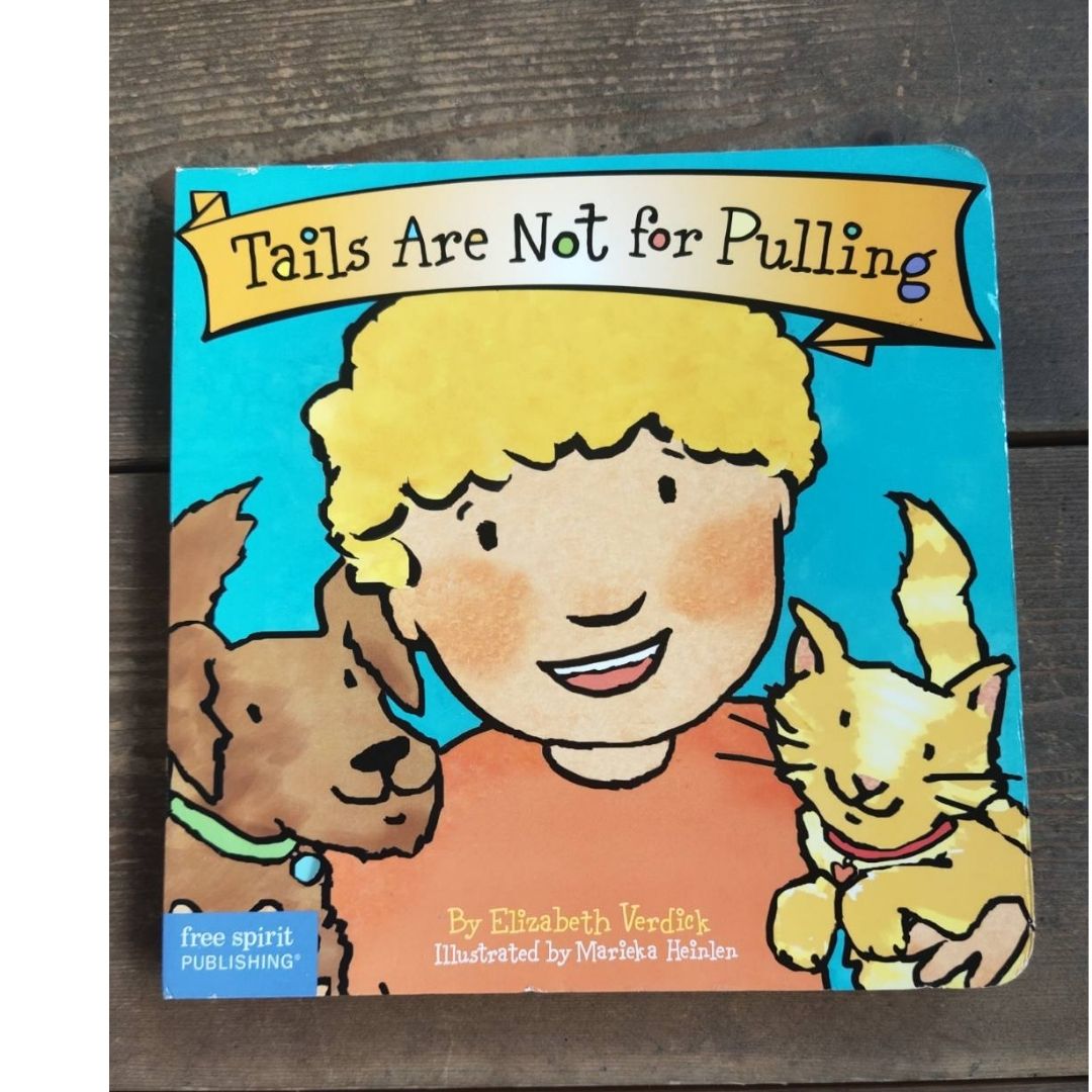 Tails Are Not for Pulling (Board Book) (Best Behavior Series) Brand new