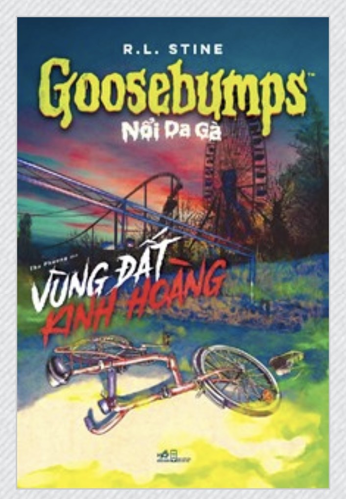 GOOSEBUMPS – NỔI DA GÀ: VÙNG ĐẤT KINH HOÀNG