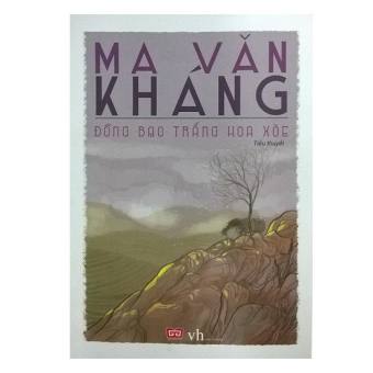 Sách - Đông Bạc Trăng Hoa Xòe ( Ma Văn Kháng )