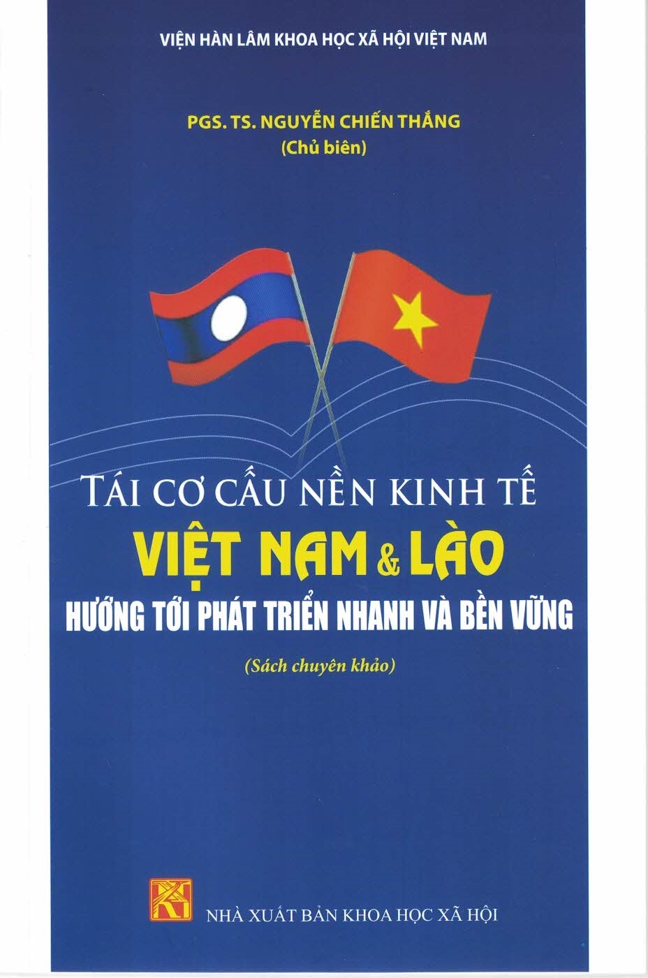 Tái cơ cấu nền kinh tế Việt Nam & Lào hướng tới phát triển nhanh và bền vững (Sách chuyên khảo)