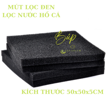 Mút đen lọc nước, lọc vi sinh hồ cá cảnh, cá koi kích thước 50x50x3cm, 50x50x5 cm