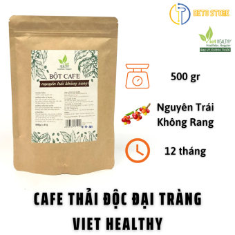 Bột Cà Phê Viet Healthy Nguyên Trái Không Rang Cafe Thải Độc Đại Tràng Enema Coffee Gerson Detox Colon 500g
