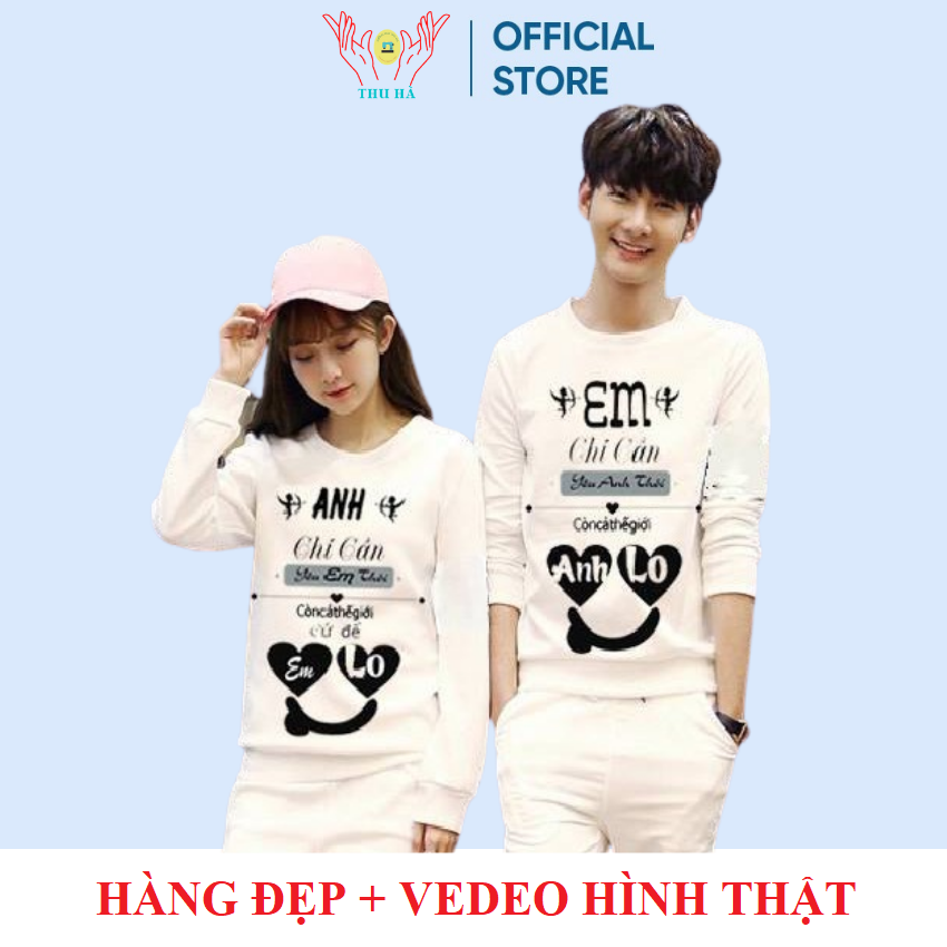 Áo đôi tay dài ( 2 áo) in em chỉ cần anh chỉ cần ý nghĩa áo đôi áo cặp