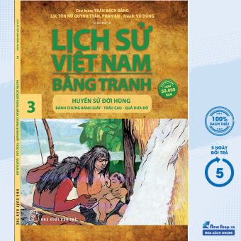 Sách – Lịch Sử Việt Nam Bằng Tranh 03 - Huyền Sử Đời Hùng: Bánh Chưng Bánh Dày, Trầu Cau, Quả Dưa Đỏ (TRẺ) – Newshop