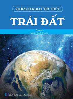 500 Bách Khoa Tri Thức - The Earth