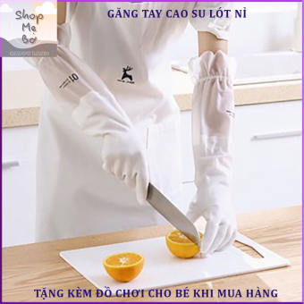 Găng Tay Cao Su Dài Tay Siêu Dai Siêu Bền, Lót Nỉ Có Chun Chống Tuột, Gang Tay Rửa Chén Bát Giữ Ấm