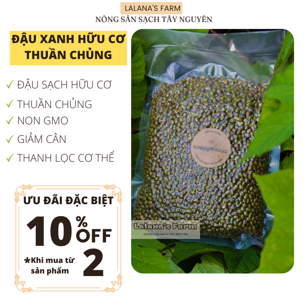 Đậu Xanh Hữu Cơ Thuần Chủng - Đậu xanh Oganic sạch Tây nguyên, Đỗ xanh làm giá đỗ - Lalana's Farm Nông Sản Sạch Tây Nguyên