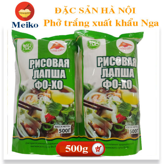 ]Phở trắng -đặc sản gia truyền Phố Xưa-MEIKO sản xuất dẻo dai thơm ngon 500g hàng xuất khẩu Châu Âu đảm bảo an toàn VSTP cao