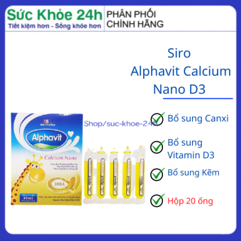 Siro Alphavit Calcium Nano d3 bổ sung canxi giúp bé cao khỏe ăn ngủ ngon hộp 20 ống x 10ml