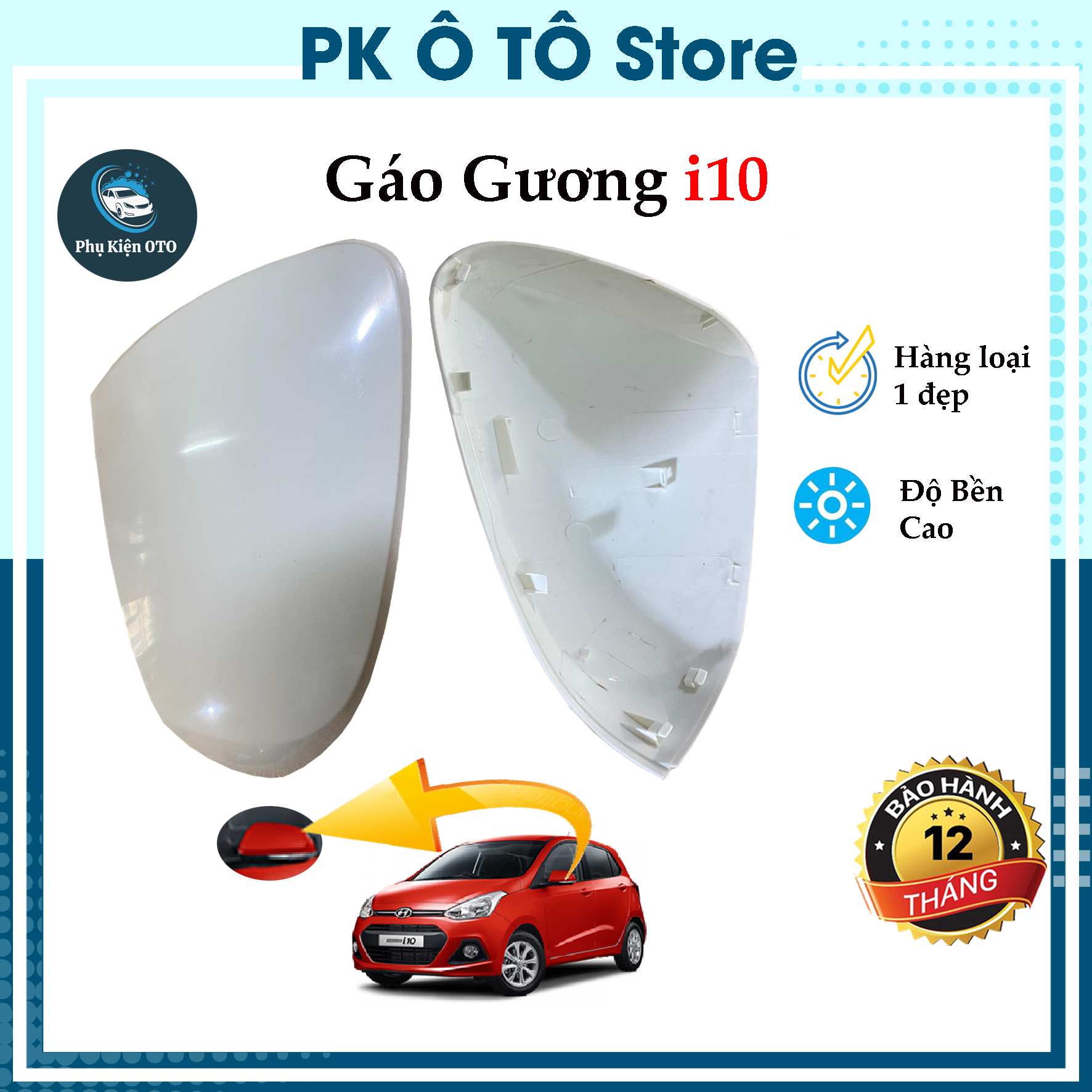 Gáo Gương i10 Grand 2014 -2020, Ốp Gương Chiếu Hậu Xe Hyundai Hàn Quốc Đẹp - Bền - Siêu Sáng - Sản Phẩm Chính Hãng [BH 12 Tháng]