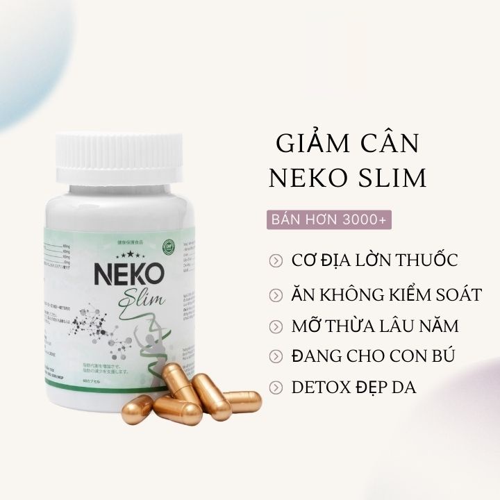 Giảm cân neko slim chính hãng - giảm cân giảm mỡ bụng, đốt cháy mỡ dư thừa chỉ trong 1 liệu trình