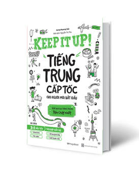 Sách Keep It Up – Tiếng Trung Cấp Tốc Cho Người Mới Bắt Đầu - Newshop
