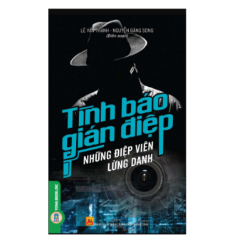 Tình Báo, Gián Điệp - Những Điệp Viên Lừng Danh