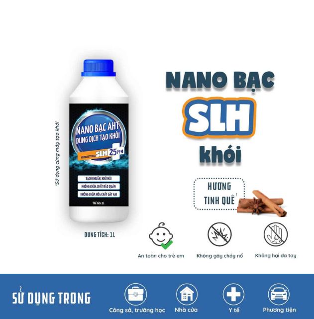 DUNG DỊCH NANO BẠC DIỆT KHUẨN SLH _DÙNG CHO MÁY PHUN KHÓI, KHỬ MÙI XE Ô TÔ 1LIT [Tinh QUẾ]