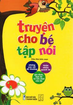 Truyện cho bé tập nói (Tái bản 2021)