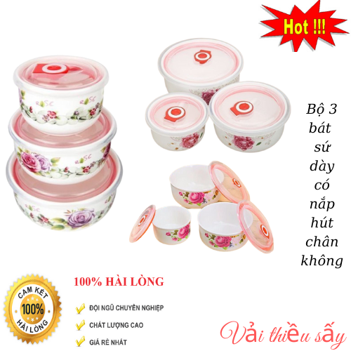 Bộ 3 bát sứ dày cao cấp có nắp hút chân không,Bộ 3 bát sứ có nắp hút chân không hoa văn siêu đẹp