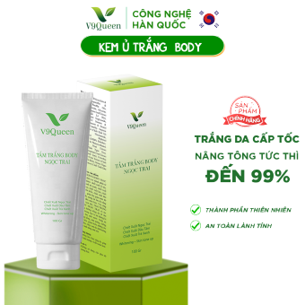 Kem ủ trắng body V9Queen giúp làm trắng da toàn thân cấp tốc TẮM TRẮNG BODY NGỌC TRAI 100g