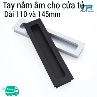 Tay nắm âm sử dụng cho cửa tủ hoặc cửa đi lùa hoặc cửa mở, nhôm mạ màu bạc hoặc đen , dài 110 hoặc 145mm